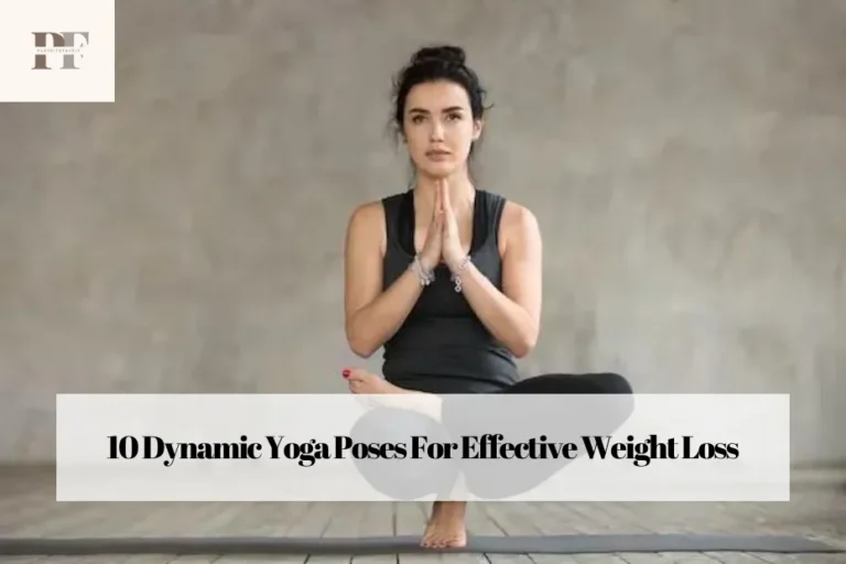 10 Dynamic Yoga Poses For Effective Weight Loss