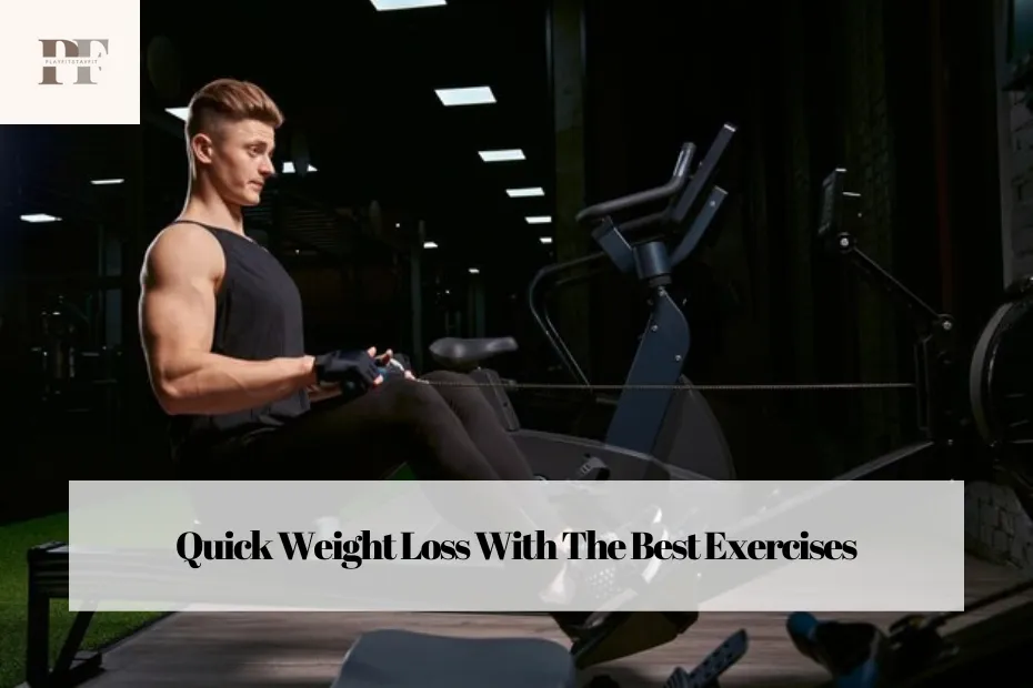 Quick Weight Loss With The Best Exercises